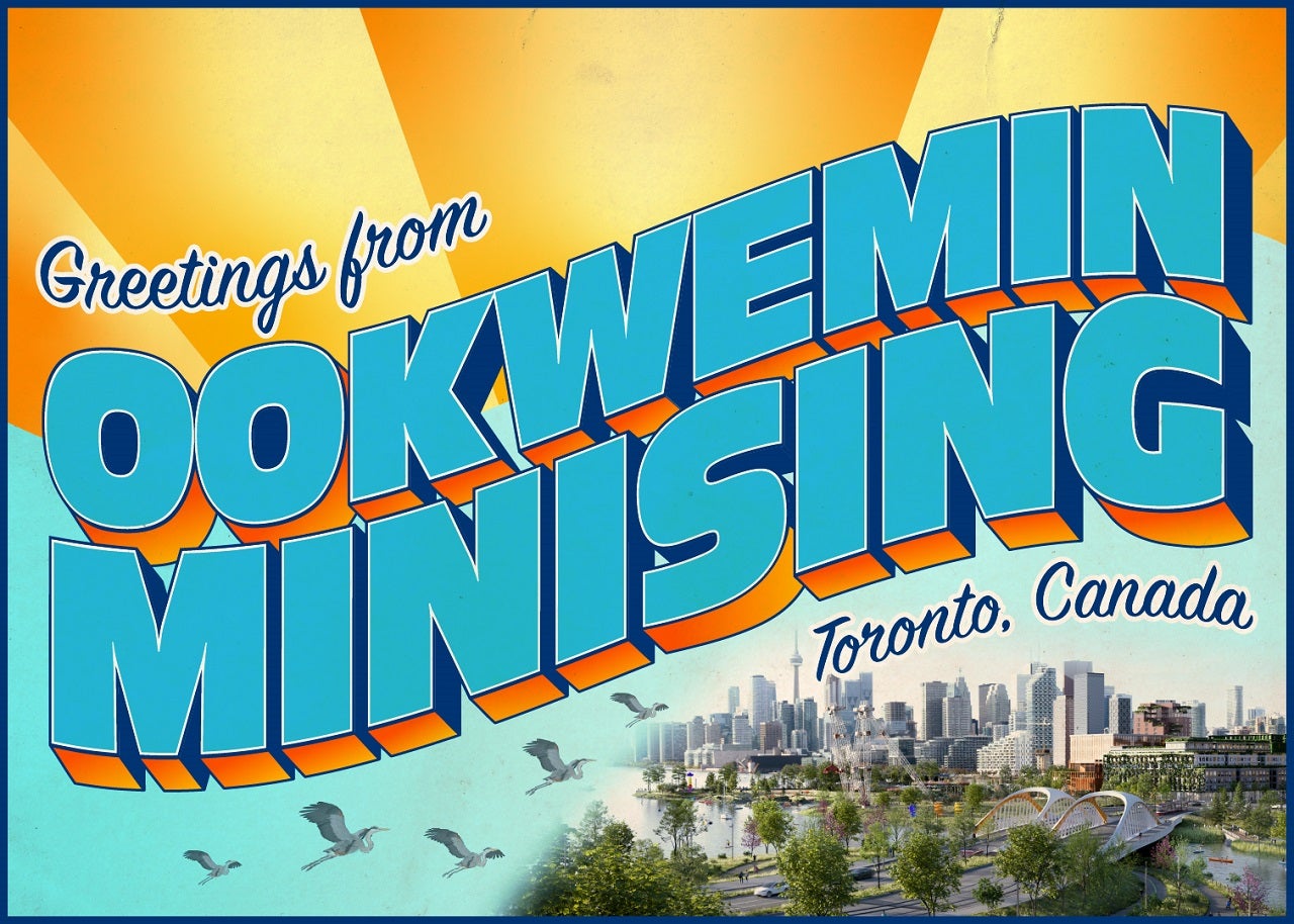 Postcard style graphic that reads: “Greetings from Ookwemin Minising, Toronto, Canada"
