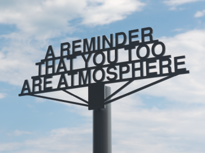 A metal sign reads: a reminder that you too are atmosphere